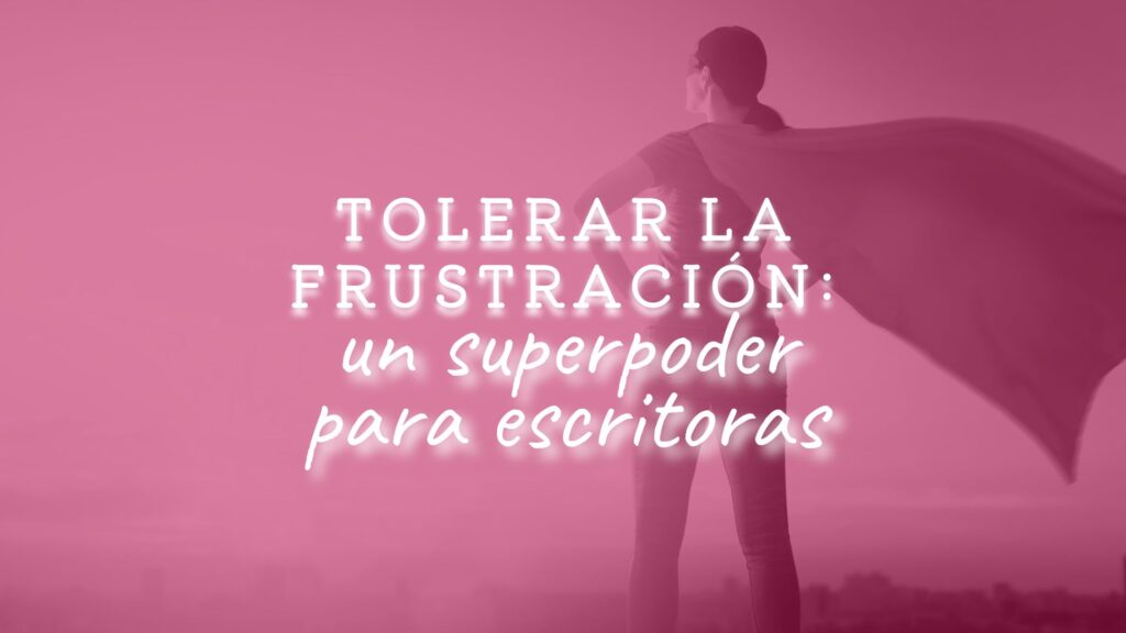 Tolerar la frustración