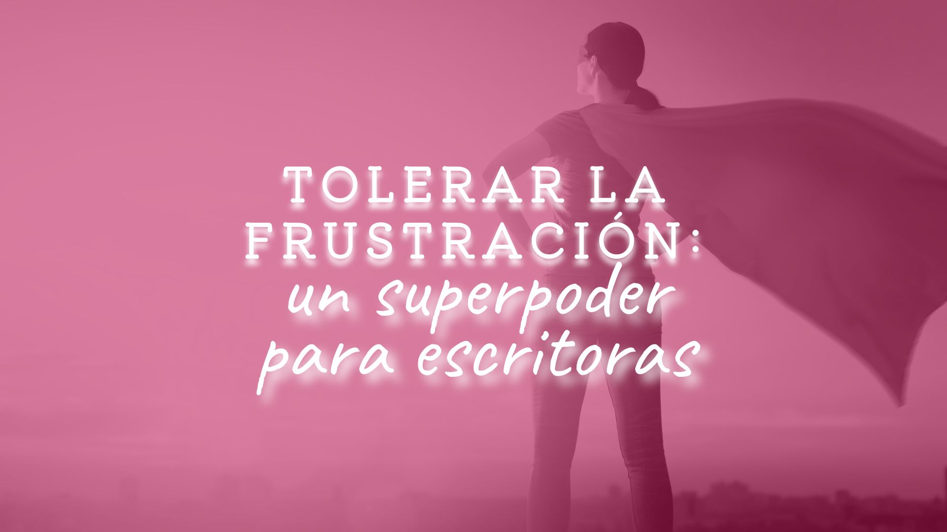 Tolerar la frustración