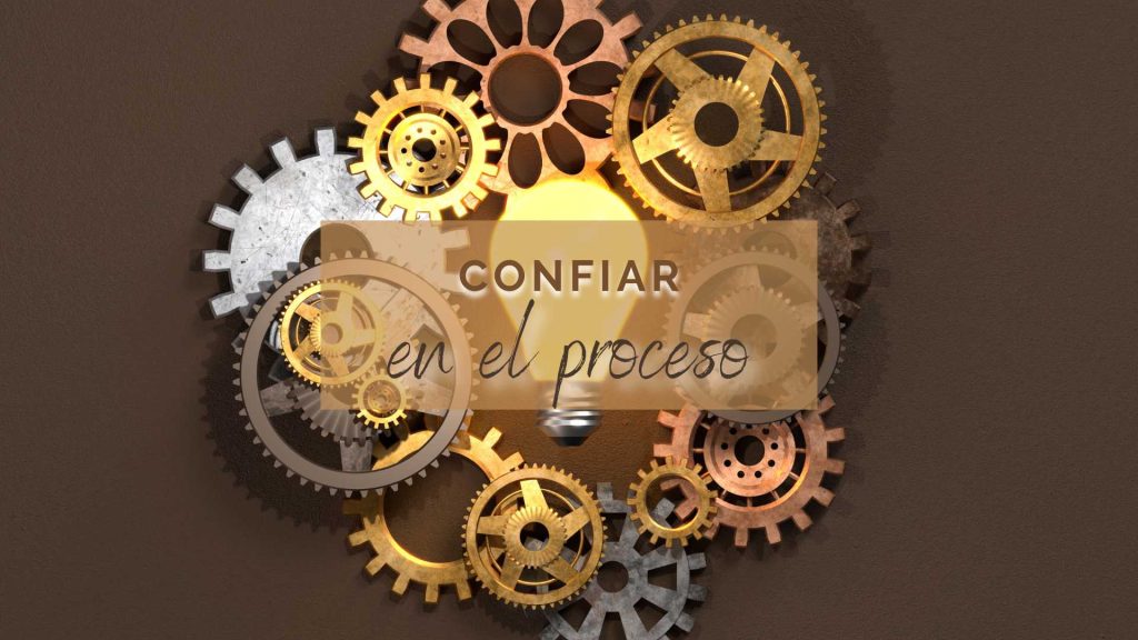 confiar en el proceso