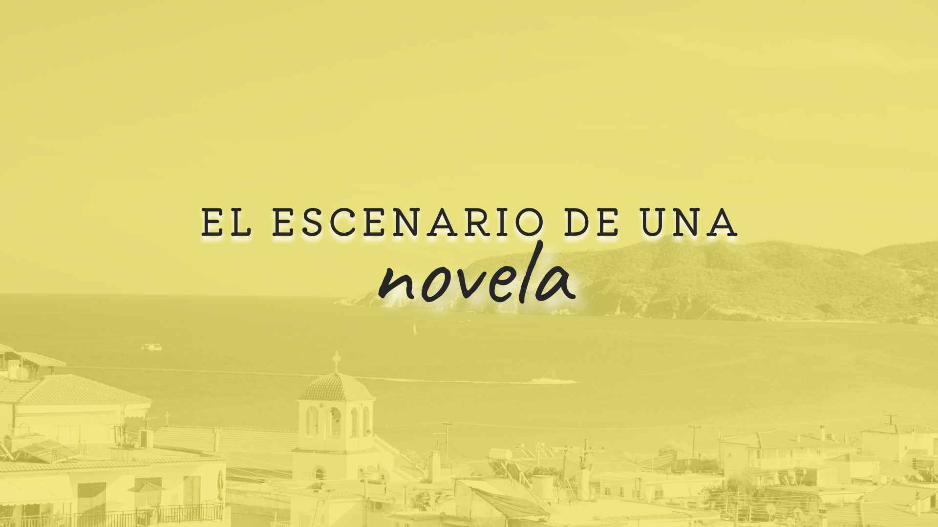 el escenario de la novela