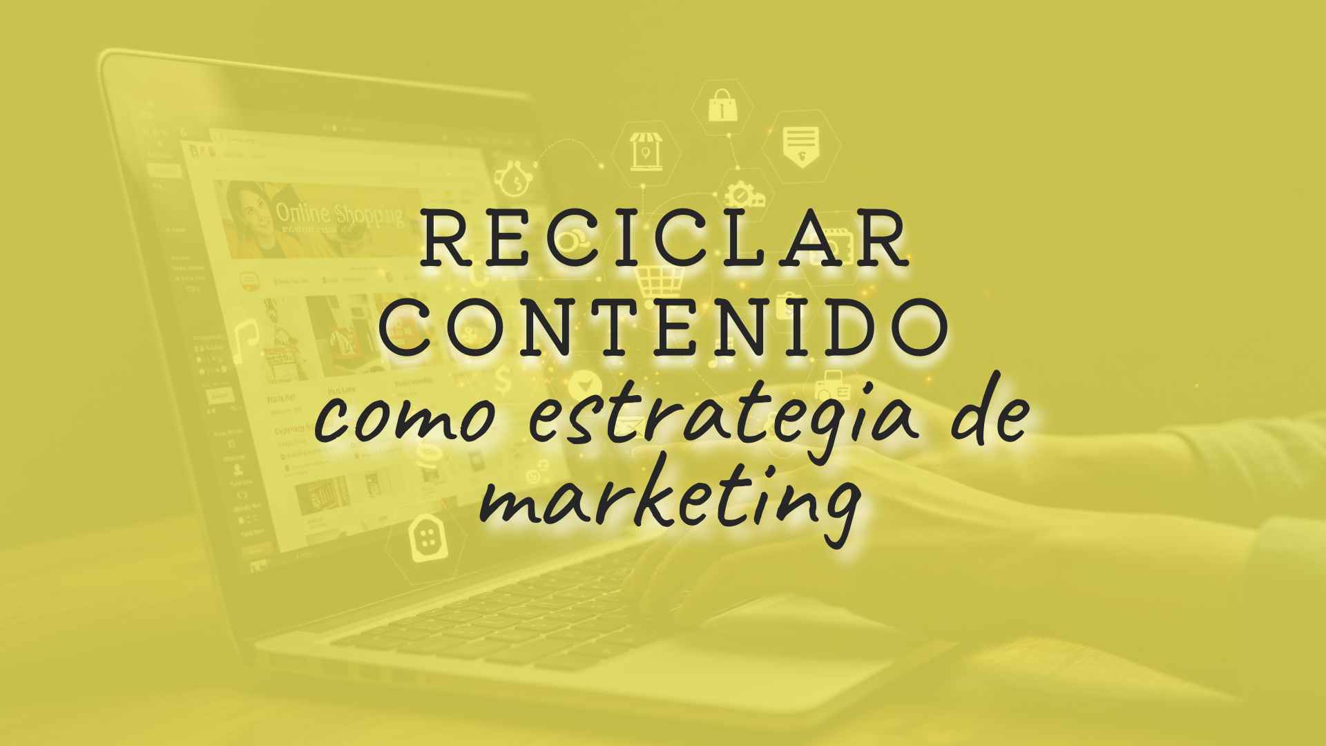 reciclar contenido