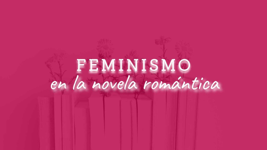 feminismo en la novela romántica