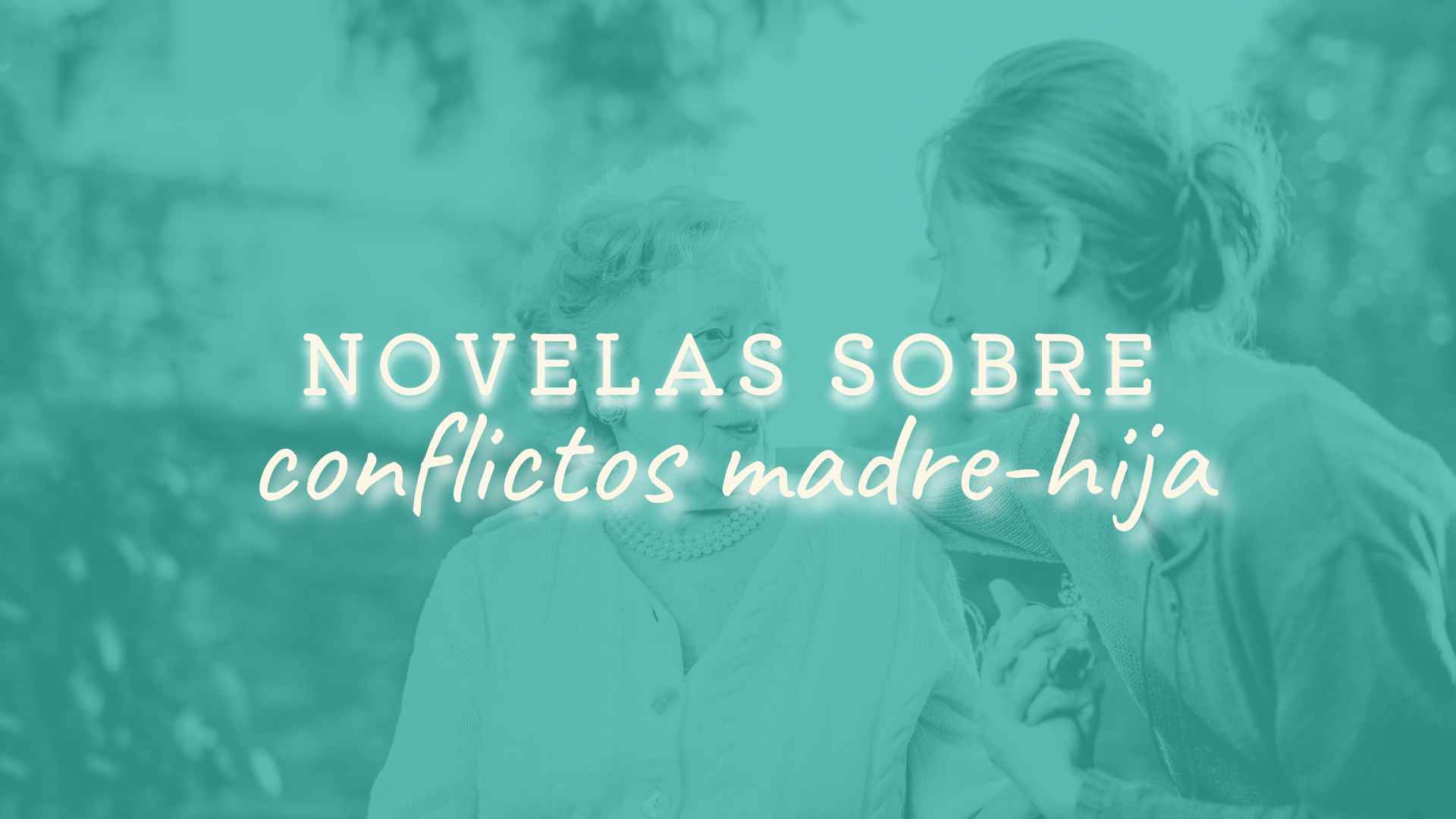 novelas sobre conflictos madre-hija