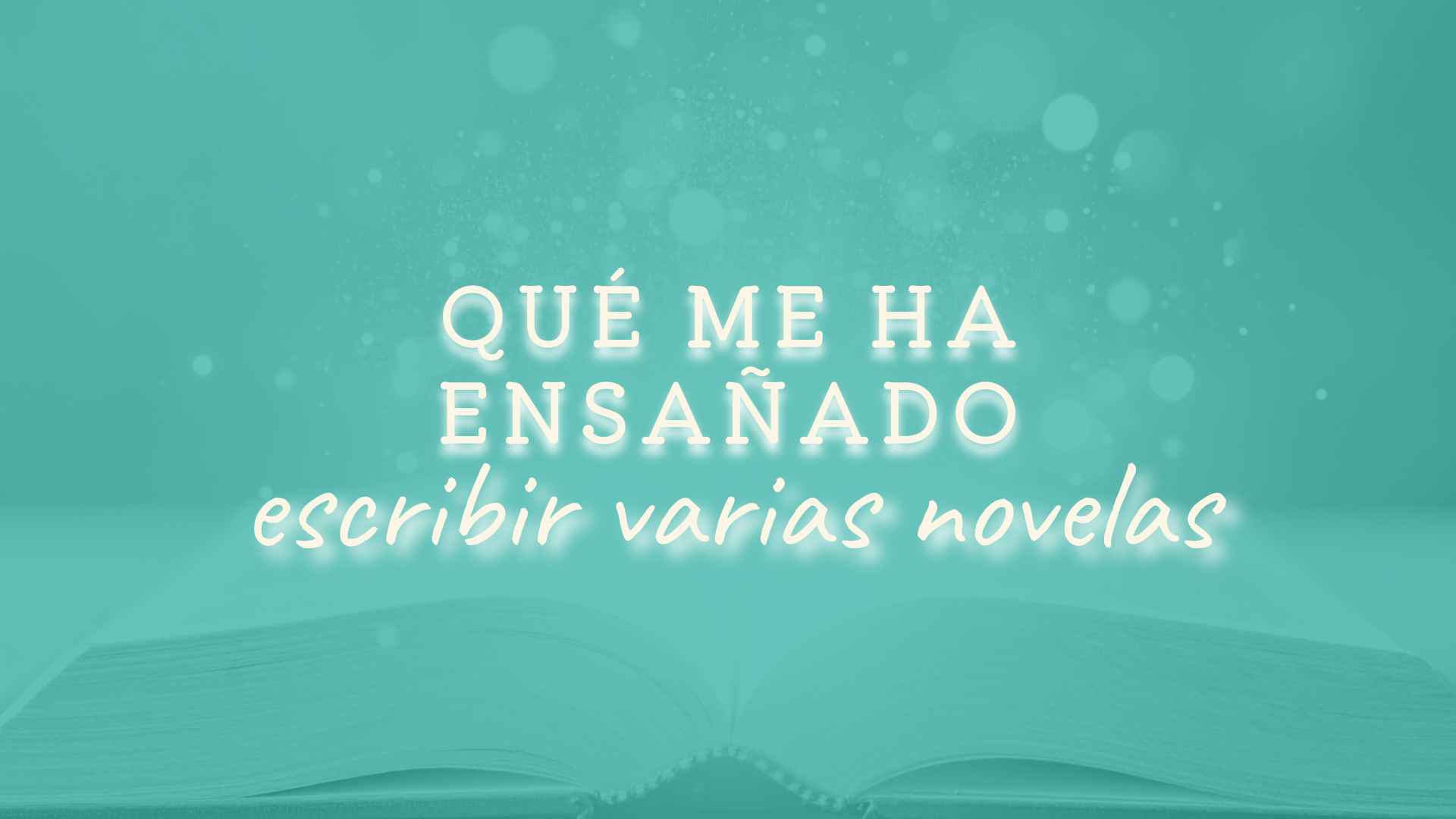 que me enseñó escribir una novela